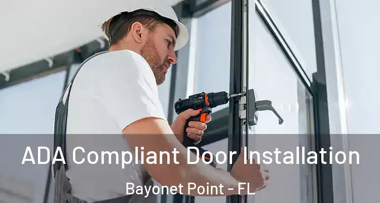 ADA Compliant Door Installation Bayonet Point - FL