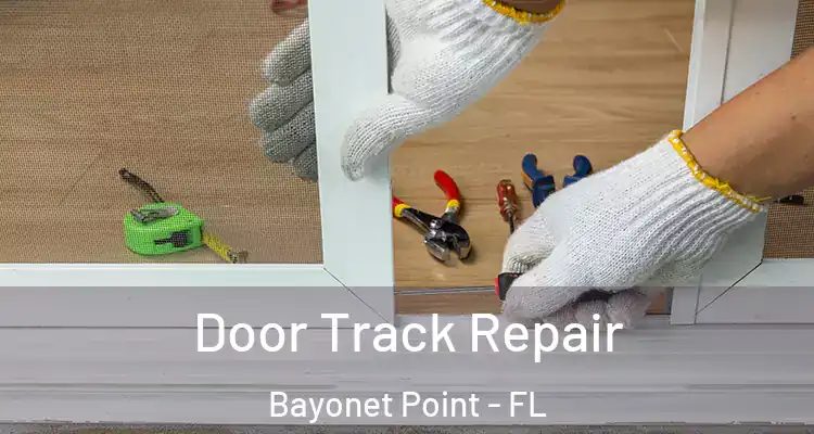 Door Track Repair Bayonet Point - FL