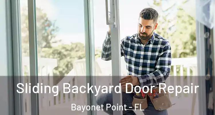 Sliding Backyard Door Repair Bayonet Point - FL
