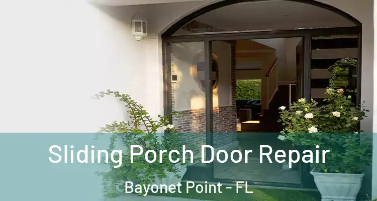 Sliding Porch Door Repair Bayonet Point - FL